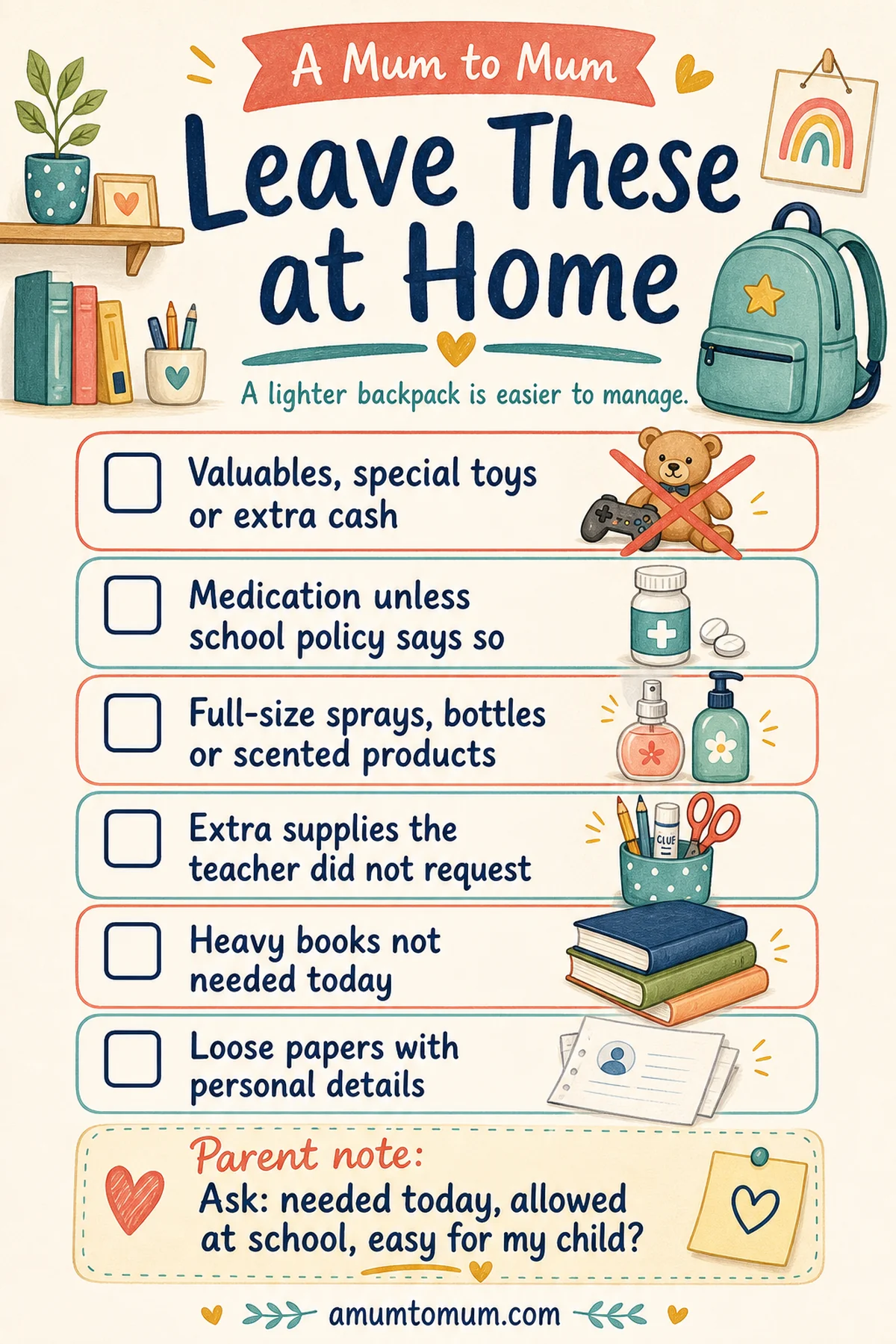 School Backpack Essentials for Elementary Kids 7 Printable checklist of items to leave out of an elementary school backpack.